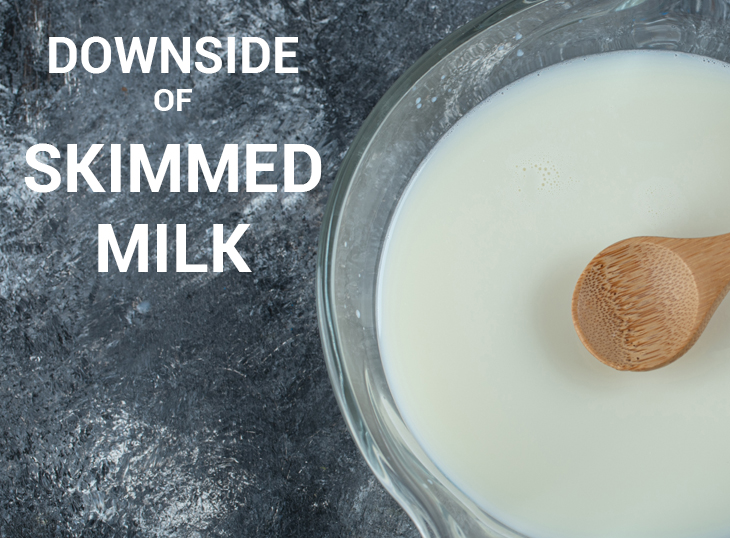 The Downside of Skimmed Milk