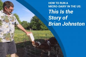 How to Run a Micro-Dairy in the US: The Story of Brian Johnston